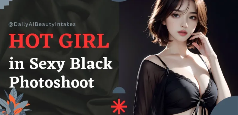 4K AI Lookbook – HOT Girl in Sexy Black Photoshoot #AIBeauty #AIArt